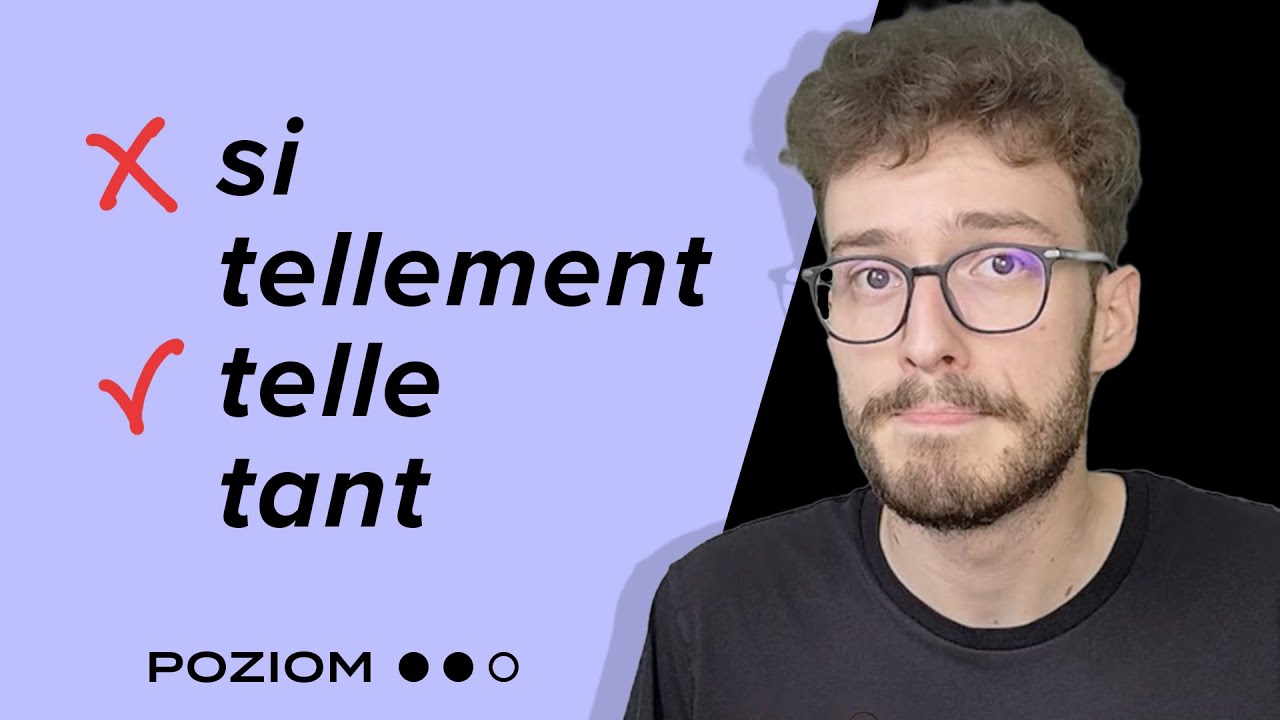 „Taki” – Telle czy Tellement? Odwieczny dylemat (Język francuski)