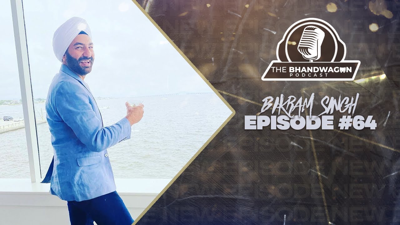 The Bhandwagon Podcast - Bikram Singh #64