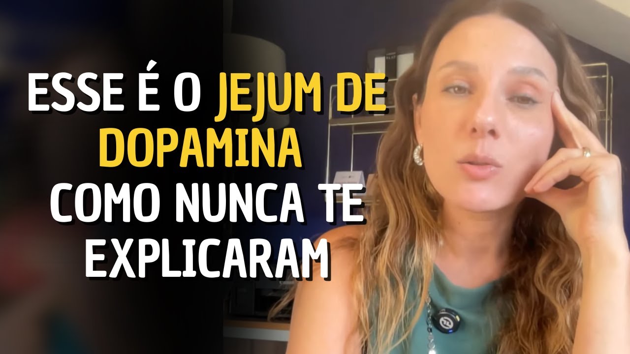Neurociência explica: JEJUM de DOPAMINA - Série ''Com saúde'' EP 02