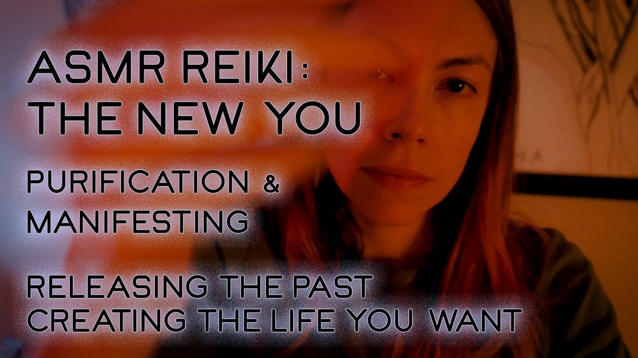 ASMR Reiki, Creating the Life You Want, Manifesting & Energy Cleansing