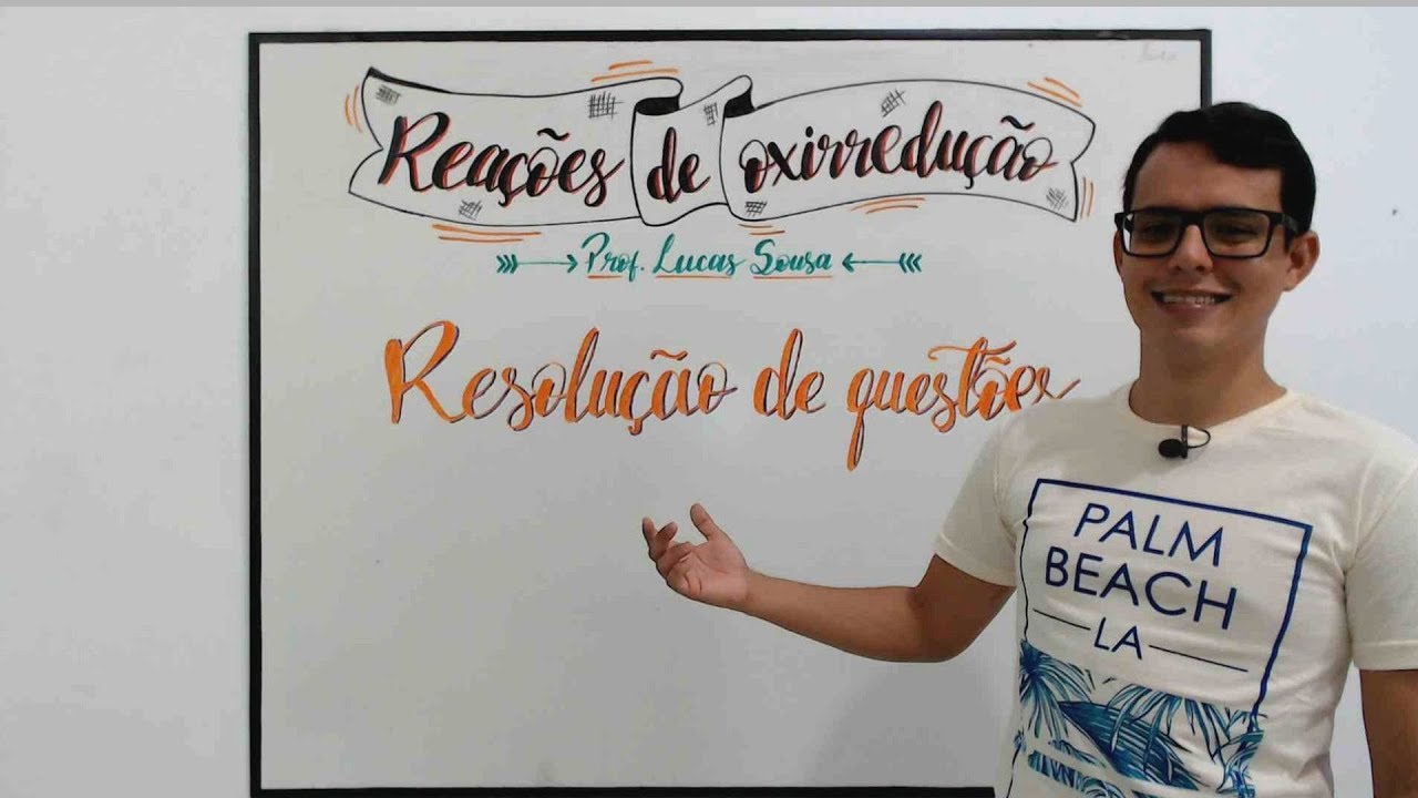 Reações de oxirredução - Resolução de questões - Prof  Lucas ousa