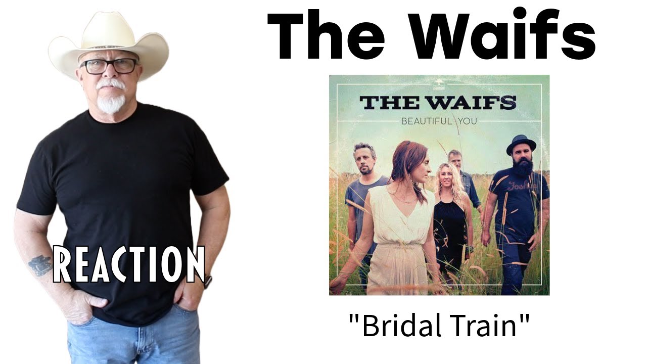 The Waifs - Bridal Train || REACTION VIDEOS