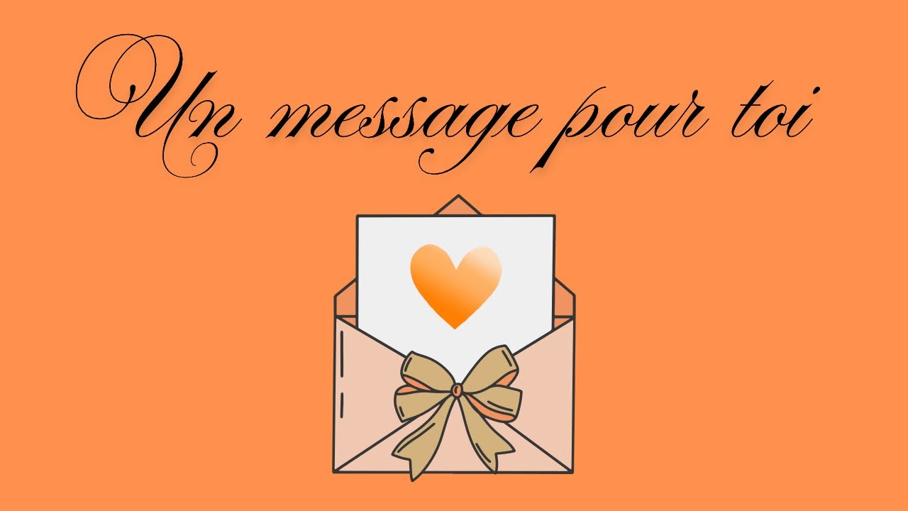 💌 UN MESSAGE POUR TOI 💛❤️🧡