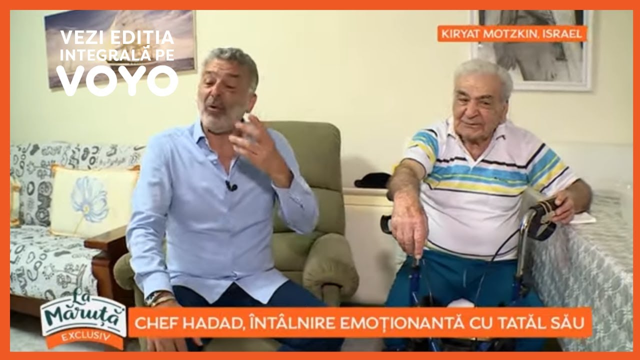 Chef Hadad, întâlnire emoționantă cu tatăl său