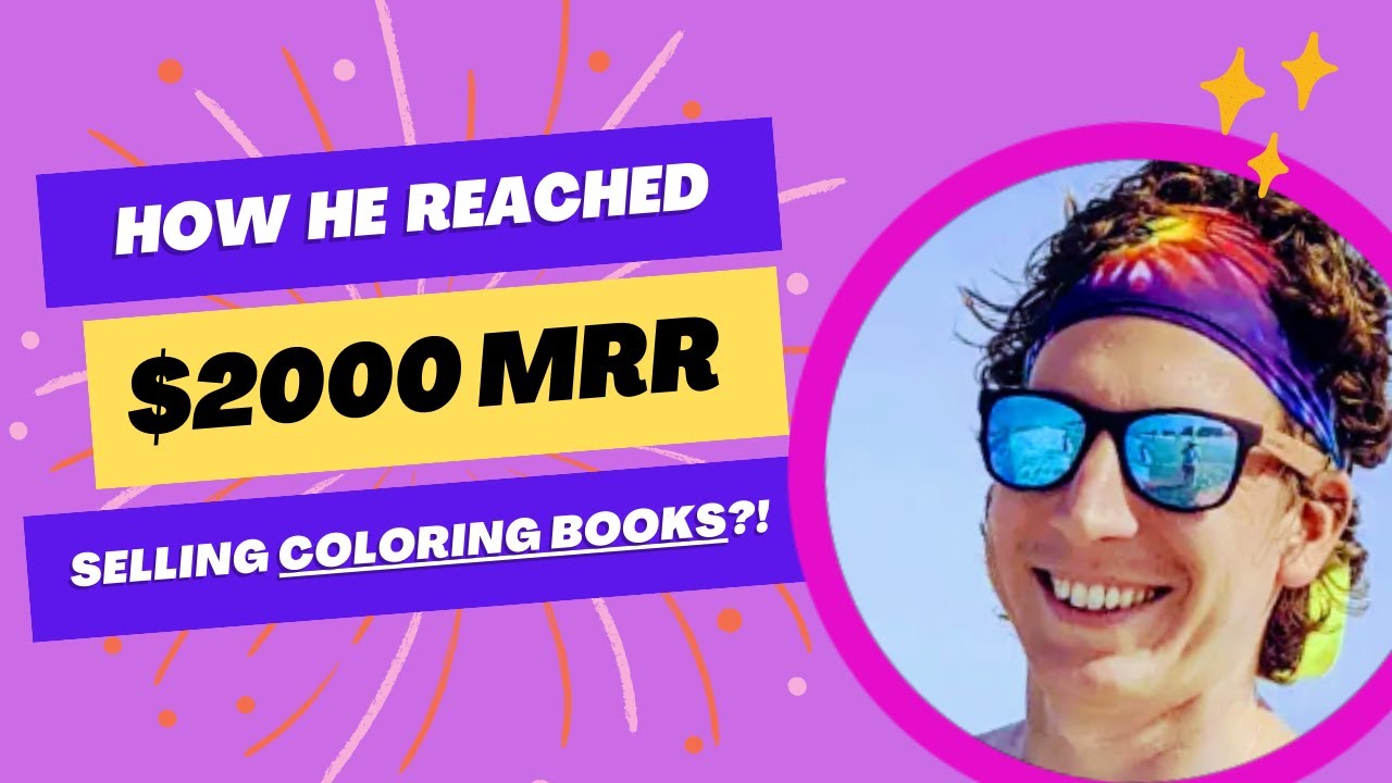 How Ben Reached $2000 of MRR Selling Coloring Pages Online