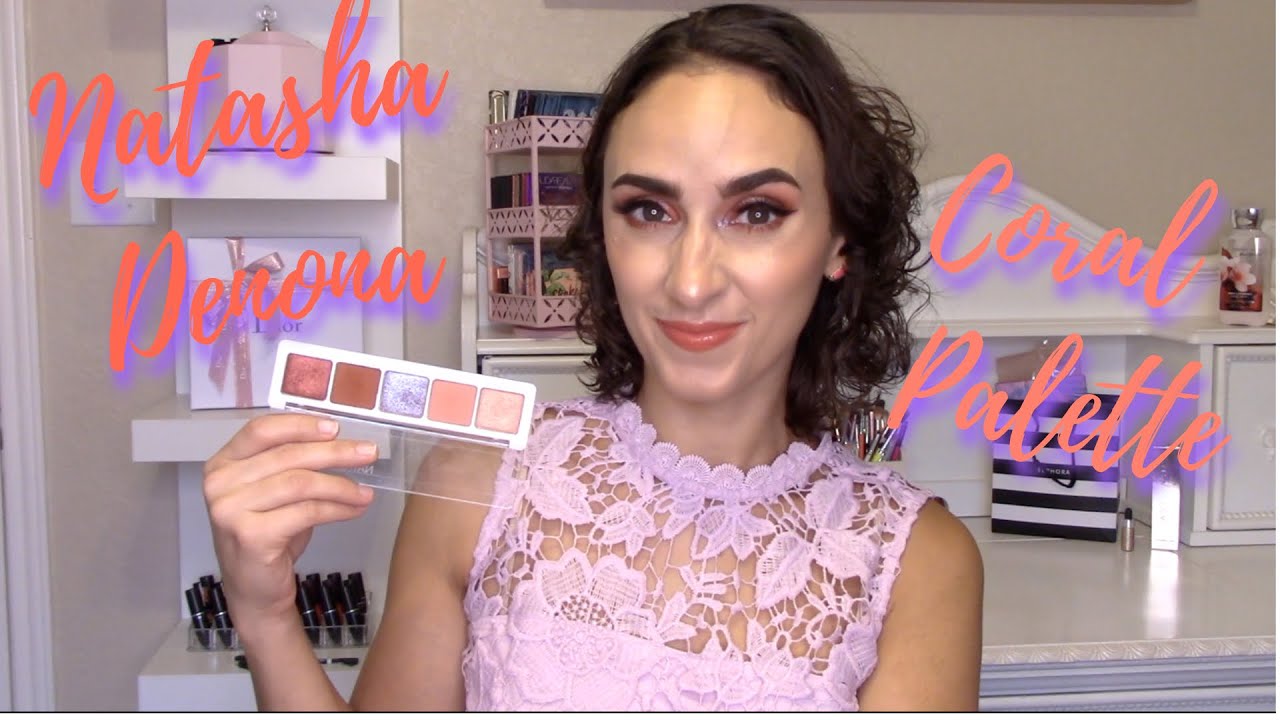 NATASHA DENONA CORAL PALETTE- DAZZLED OR DISAPPOINTED?
