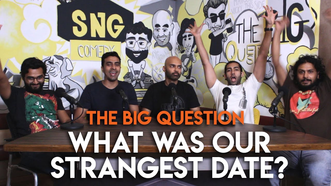SnG: What Were Our Strangest Dates? | The Big Question Season 2 Ep 1| Video Podcast