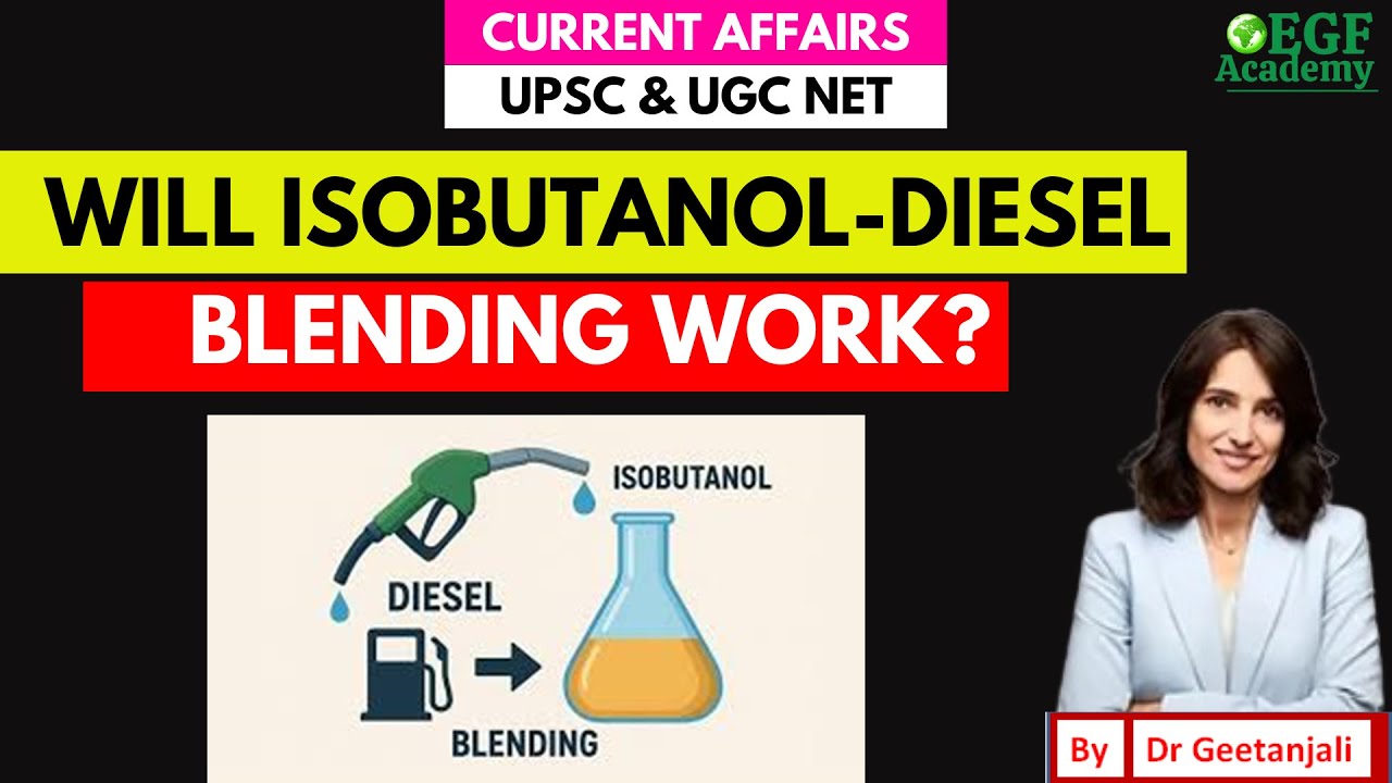 Isobutanol Blending with Diesel l Current Affairs UPSC & UGC NET | 28 Sept 2025
