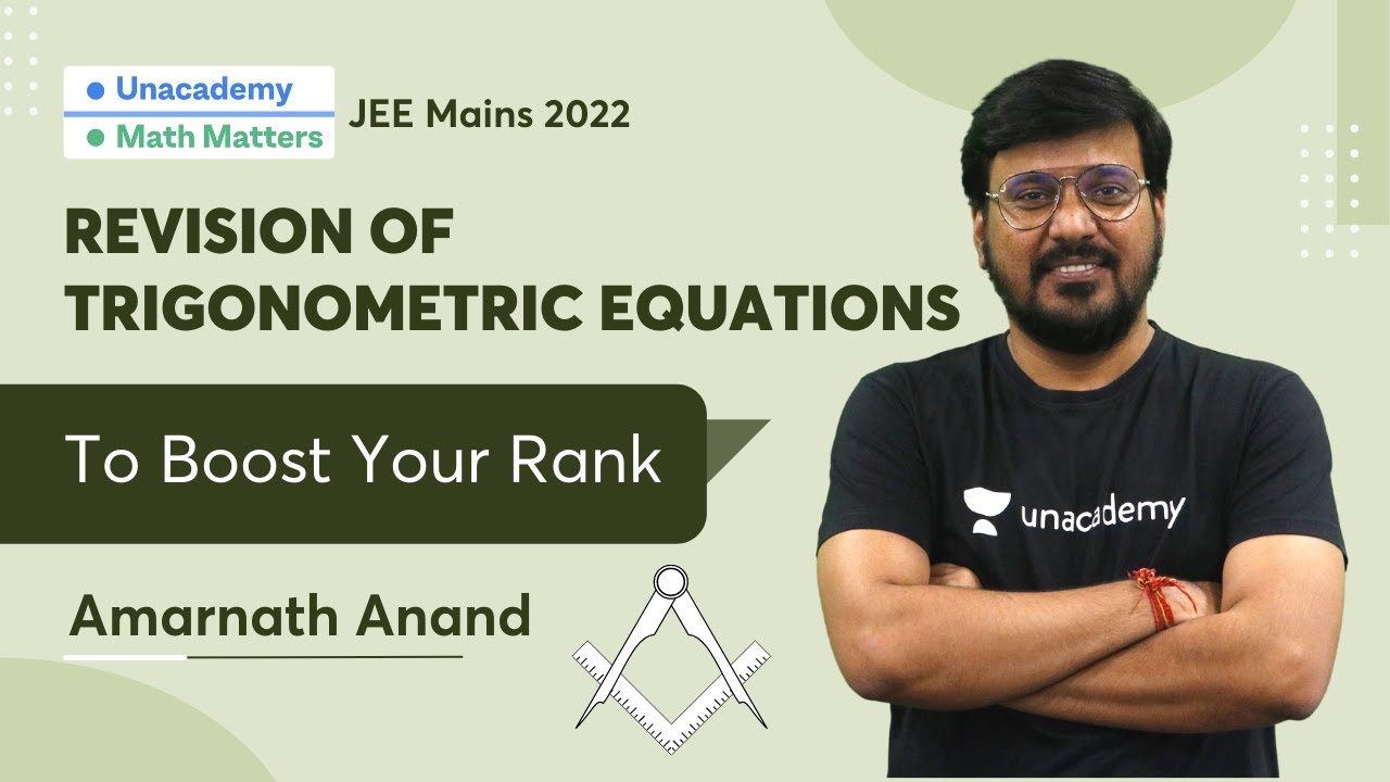 JEE Mains 2022 | Revision of Trigonometric Equations | To Boost Your Rank | Amarnath Anand