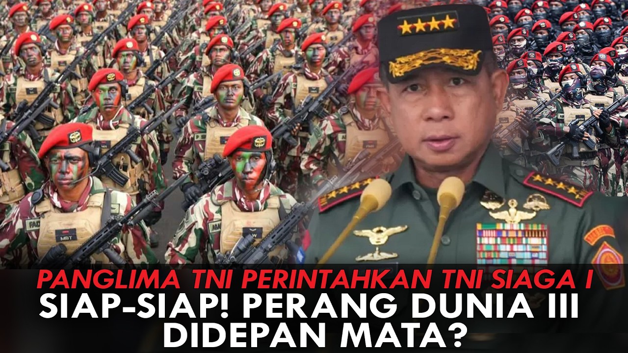 PANGLIMA TNI PERINTAHKAN TNI SIAGA I. SIAP-SIAP! PERANG DUNIA III DIDEPAN MATA?