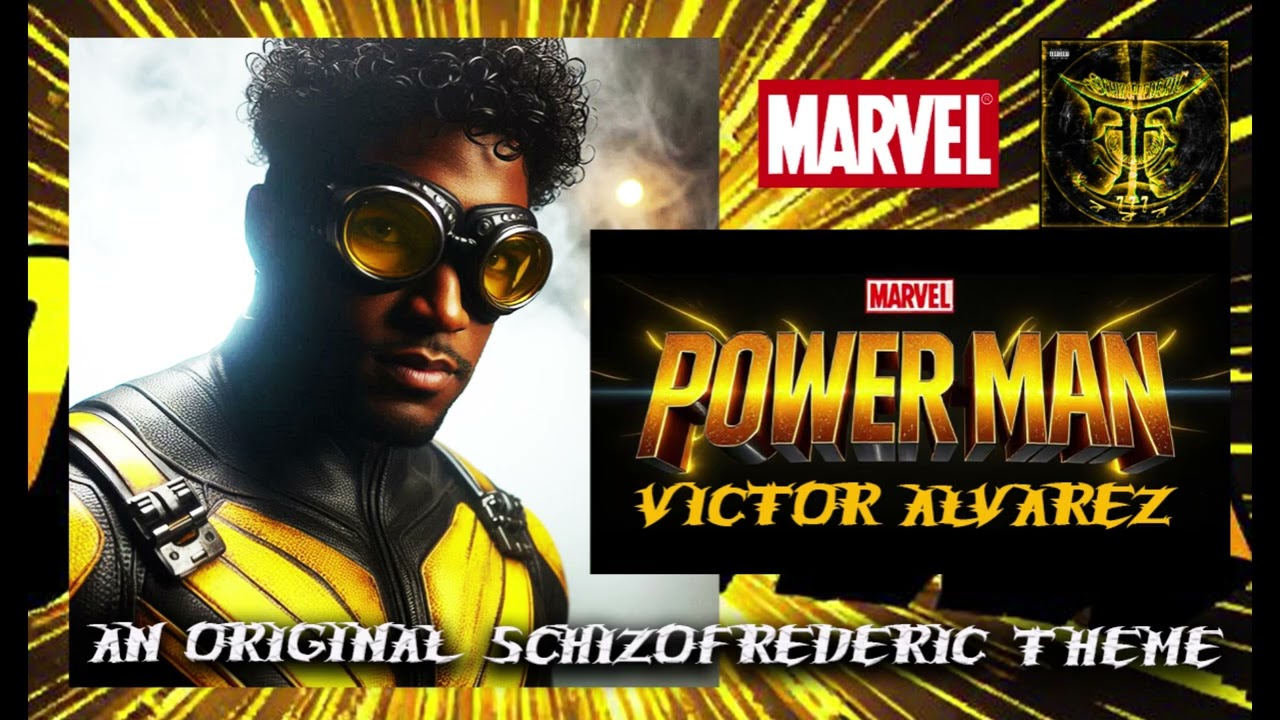 Power  Man (Victor Alvarez) Theme by  Schizofrederic