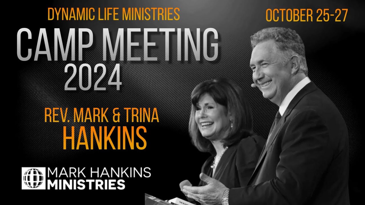 October 27, 2024 - Sunday 6:30 PM Service - Camp Meeting 2024//Rev. Mark & Trina Hankins.