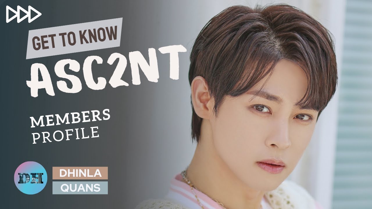 ASC2NT (어센트) MEMBERS PROFILE & FACTS [GET TO KNOW K-POP BOY GROUP]