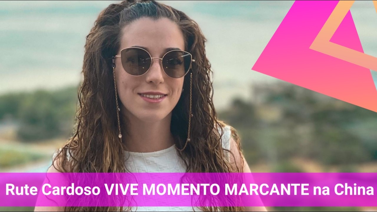 Rute Cardoso VIVE MOMENTO MARCANTE na CHINA