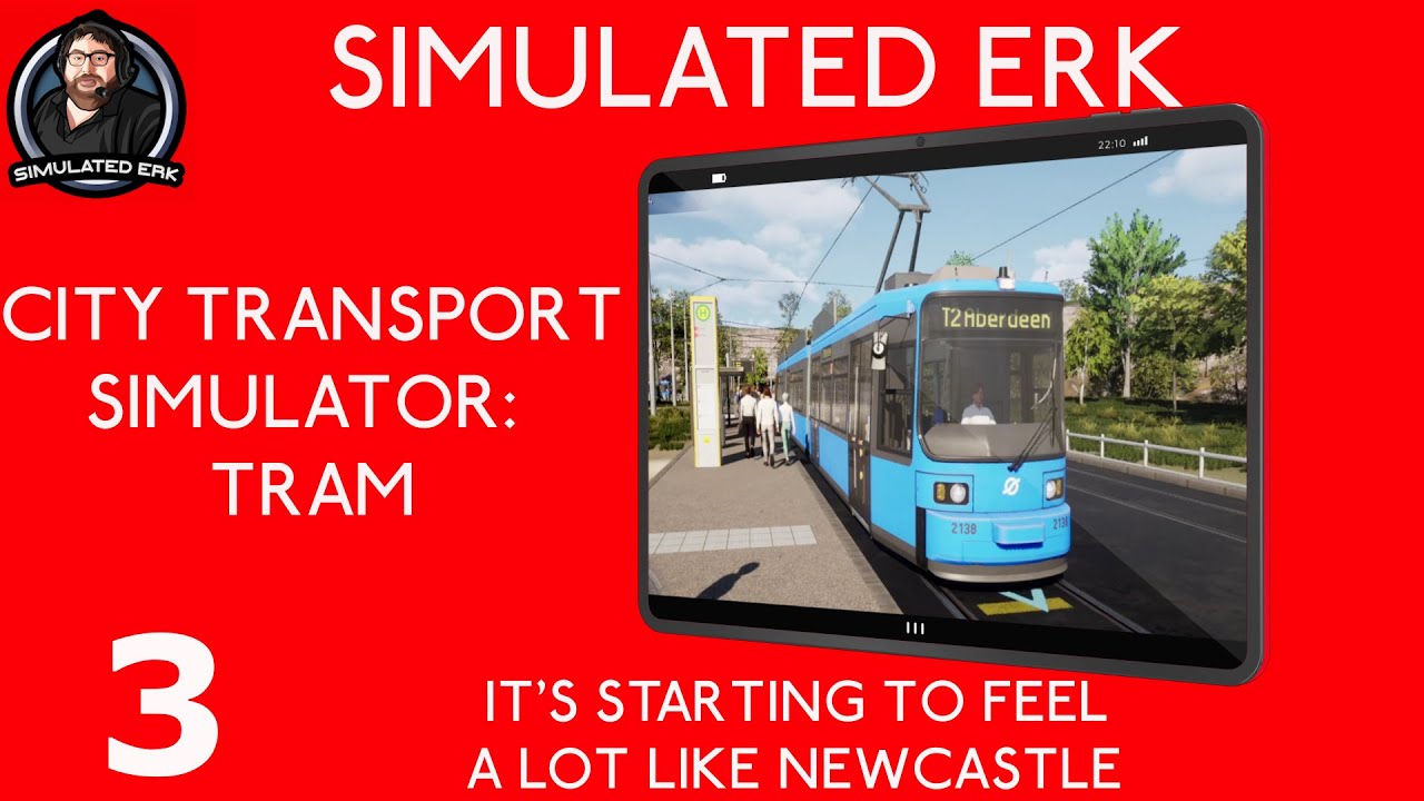 It's Starting To Feel A Lot Like Newcastle | Episode 3 | City Transport Simulator: Tram | Sim Erk