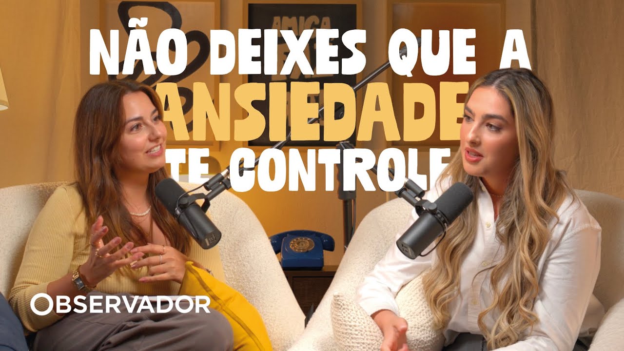 ANSIEDADE e AUTOESTIMA: porque somos tão duros connosco? c/ Joana Gentil – AMIGA, FAZ PARTE #26