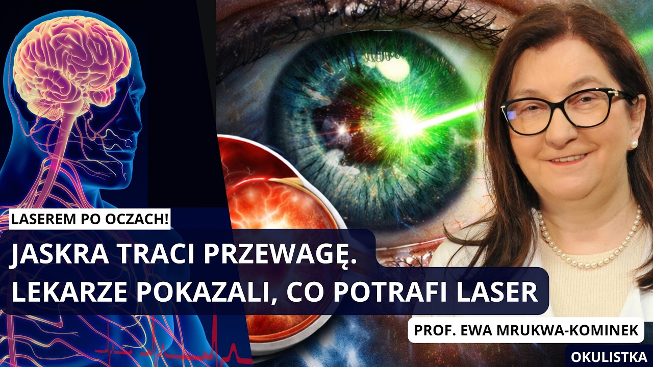 Jaskra zabiera wzrok milionom  Ten zabieg laserowy może to zmienić!
