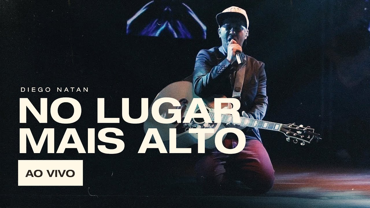 Diego Natan - No Lugar Mais Alto | Ao Vivo