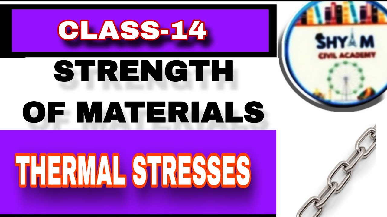 STRENGTH OF MATERIALS CLASS-14|| THERMAL STRESSES 