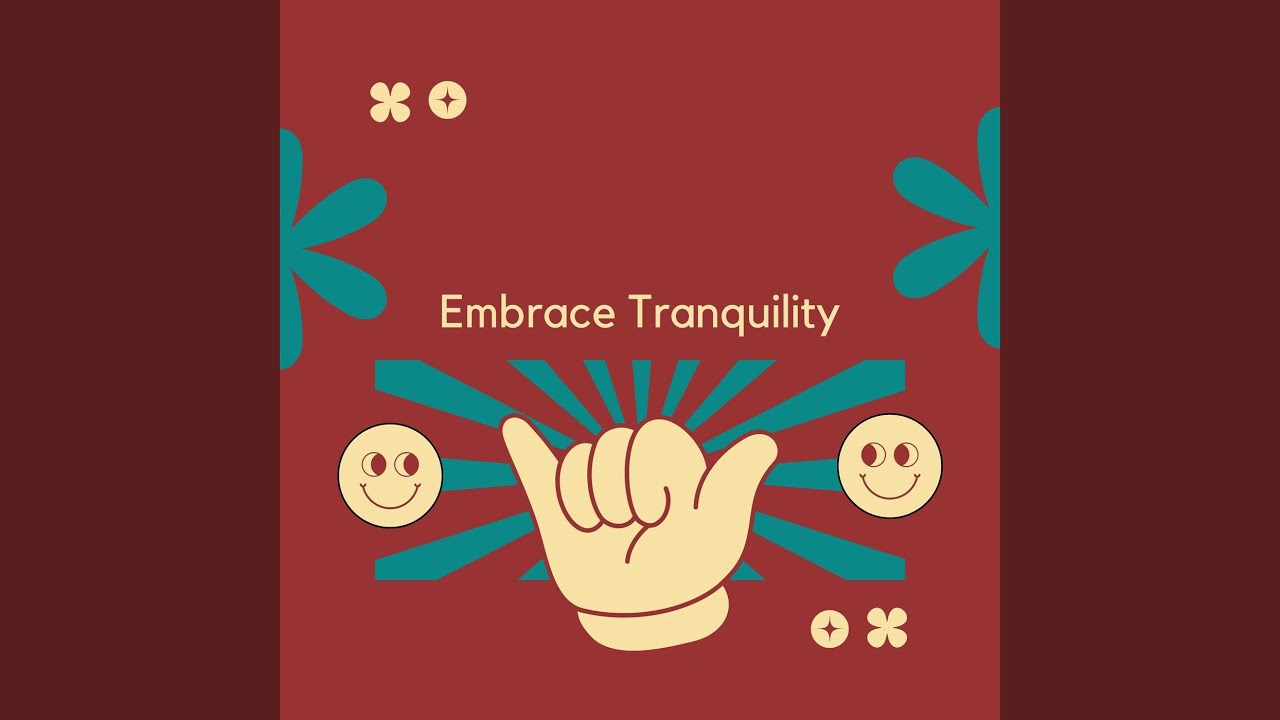 Embrace Tranquility