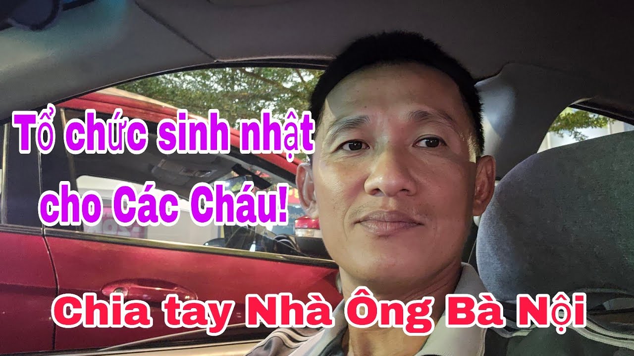 Chia tay Nhà Ông Nội, tổ chức Sinh nhật cho Cháu!