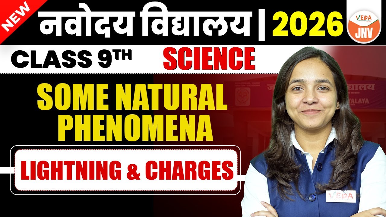 Some Natural Phenomena | Class 9 Science | Lightning & Charges | Navodaya Vidyalaya 2026 |