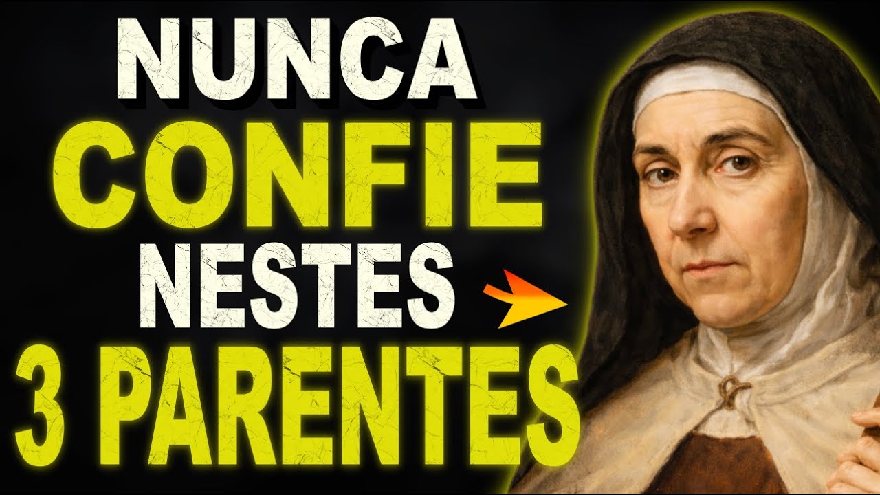 ⚠️ Santa Teresa de Ávila ALERTA Estes Parentes Podem Afastar Sua Alma de Deus Sem Você Perceber