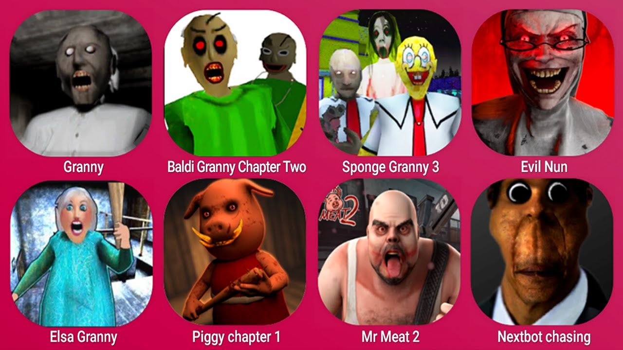 Granny, Baldi Granny Chapter Two, Spongebob Granny 2, Elsa Granny, Evil Nun, Mr Meat 2, Piggy