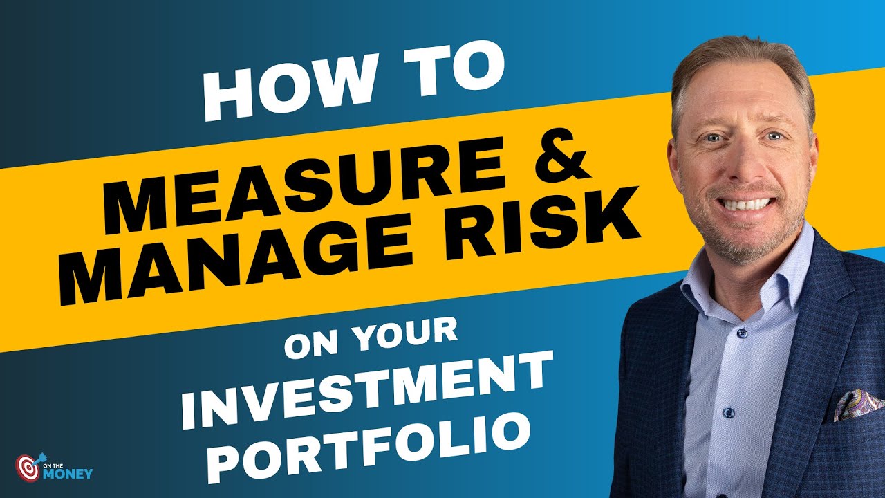 How to Measure & Manage Risk on Your Investment Portfolio | On The Money