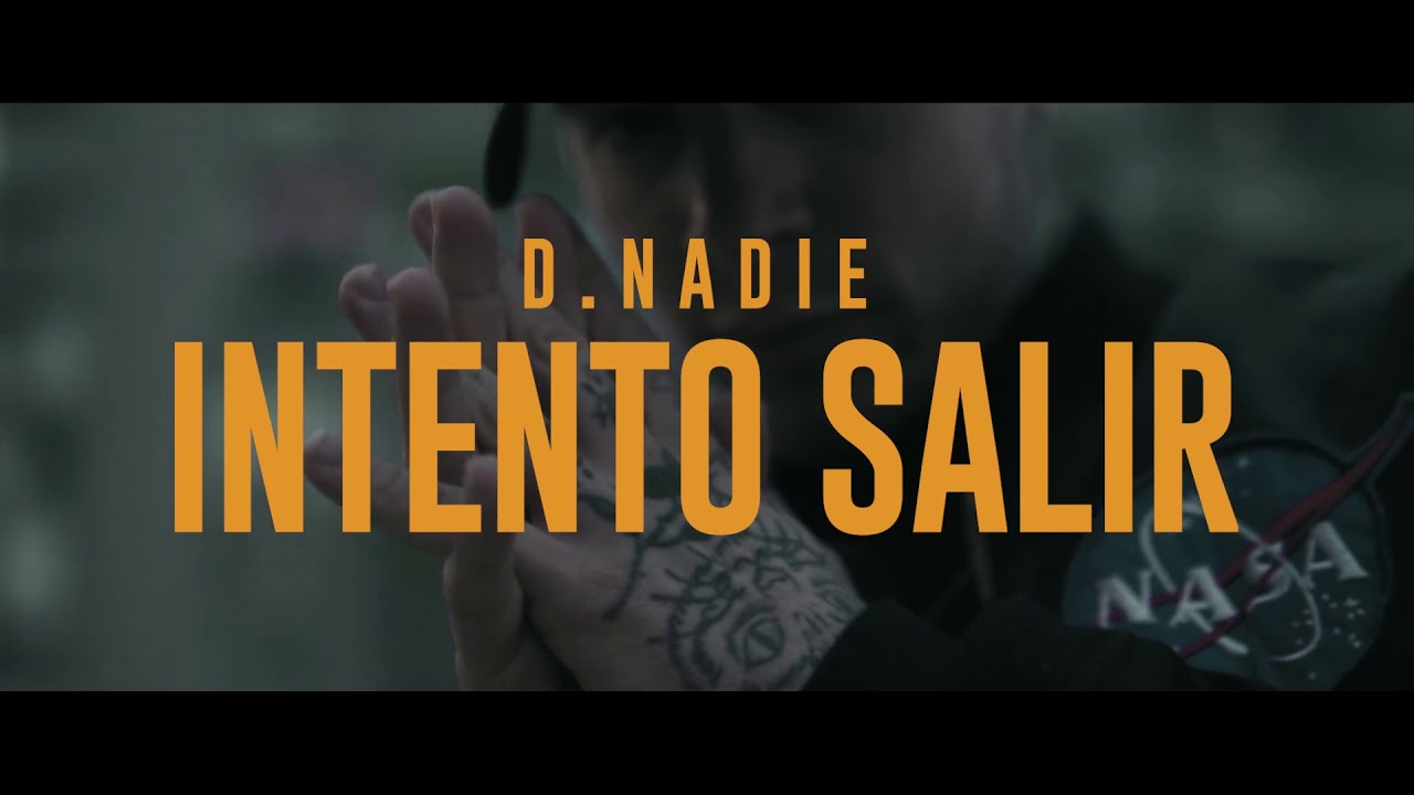 D.NADIE - INTENTO SALIR