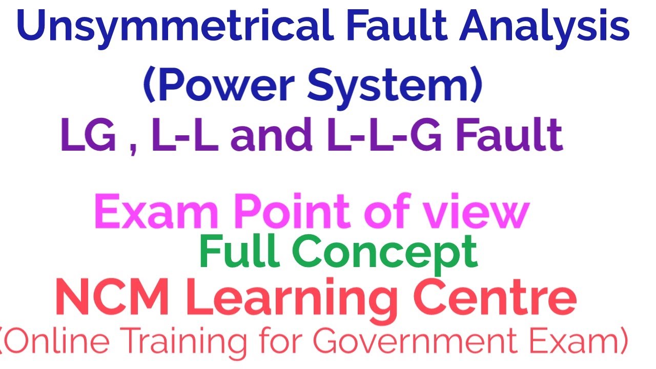 Unsymmetrical fault analysis | Power System | L-G | L-L| L-L-G fault| Symmetrical components