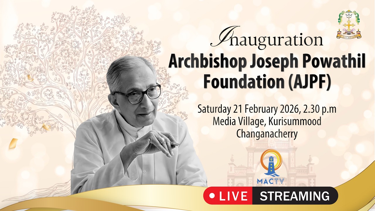 INAUGURATION OF ARCHBISHOP MAR JOSEPH POWATHIL FOUNDATION | MAC TV LIVE ON 21ST FEB. 2026 @ 2.30 PM