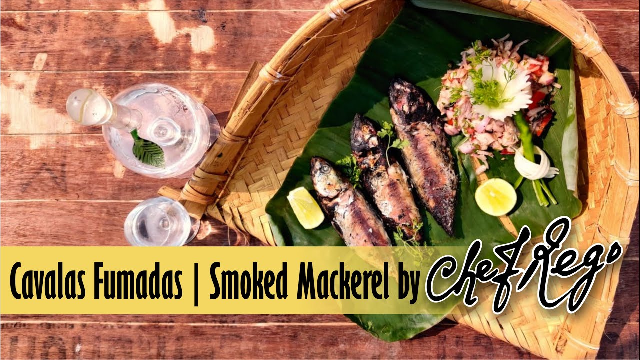 Cavalas Fumadas | Smoked Mackerel by Chef Rego from Goa