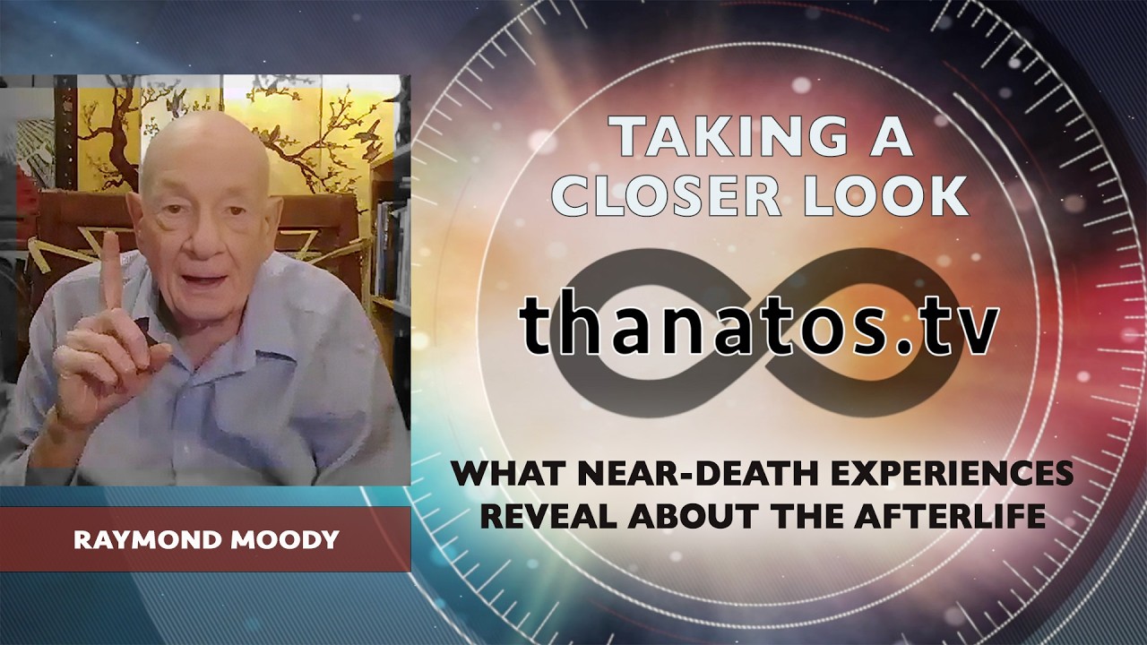 What Near-Death Experiences Reveal About the Afterlife | An In-Depth Interview With Raymond Moody