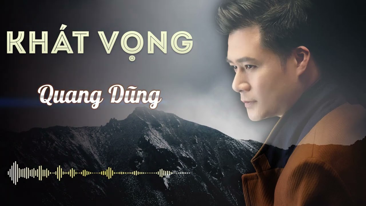 Khát Vọng - Quang Dũng
