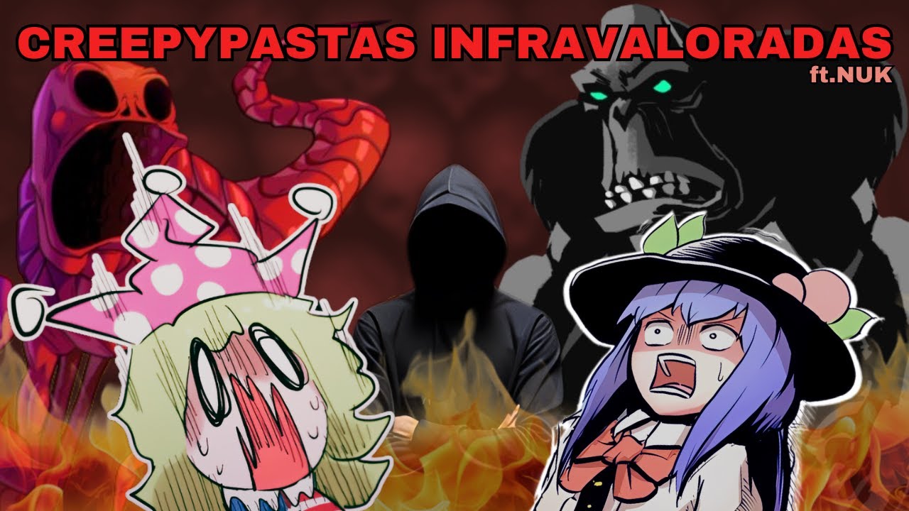 CREEPYPASTAS INFRAVALORADAS MUY CABRONAS Ft. @NUKˬw