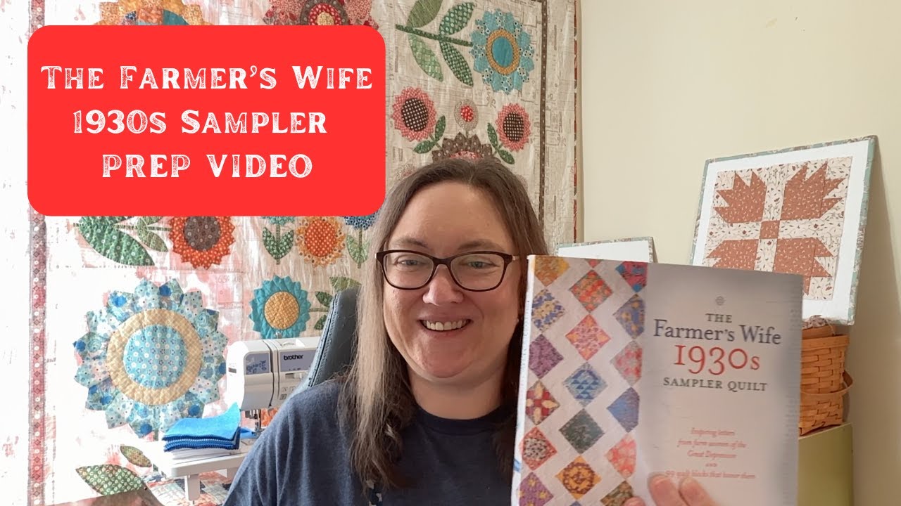 The Farmer's Wife 1930s Sampler Quilt Prep Video