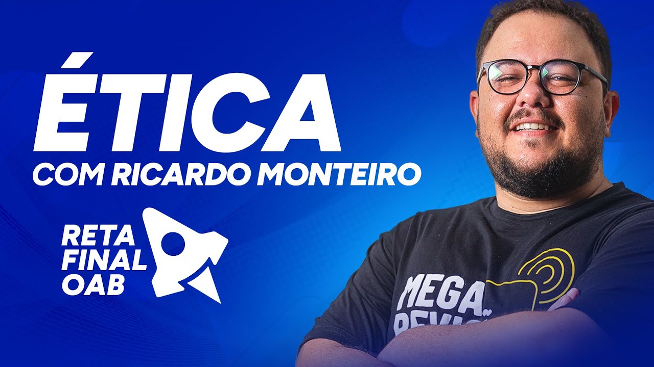 RETA FINAL OAB 43 - Ética - Prof. Ricardo Monteiro