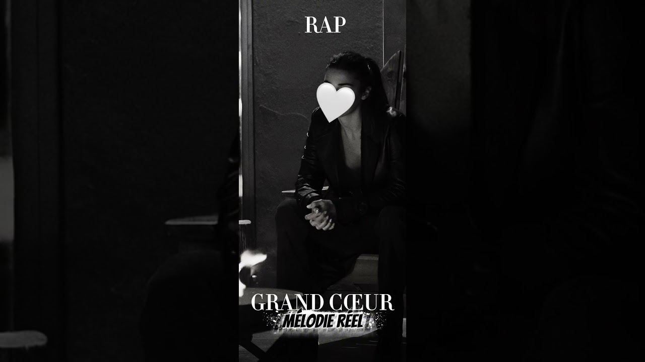 GRAND CŒUR - Melodie réel #rap #musique #foryou 