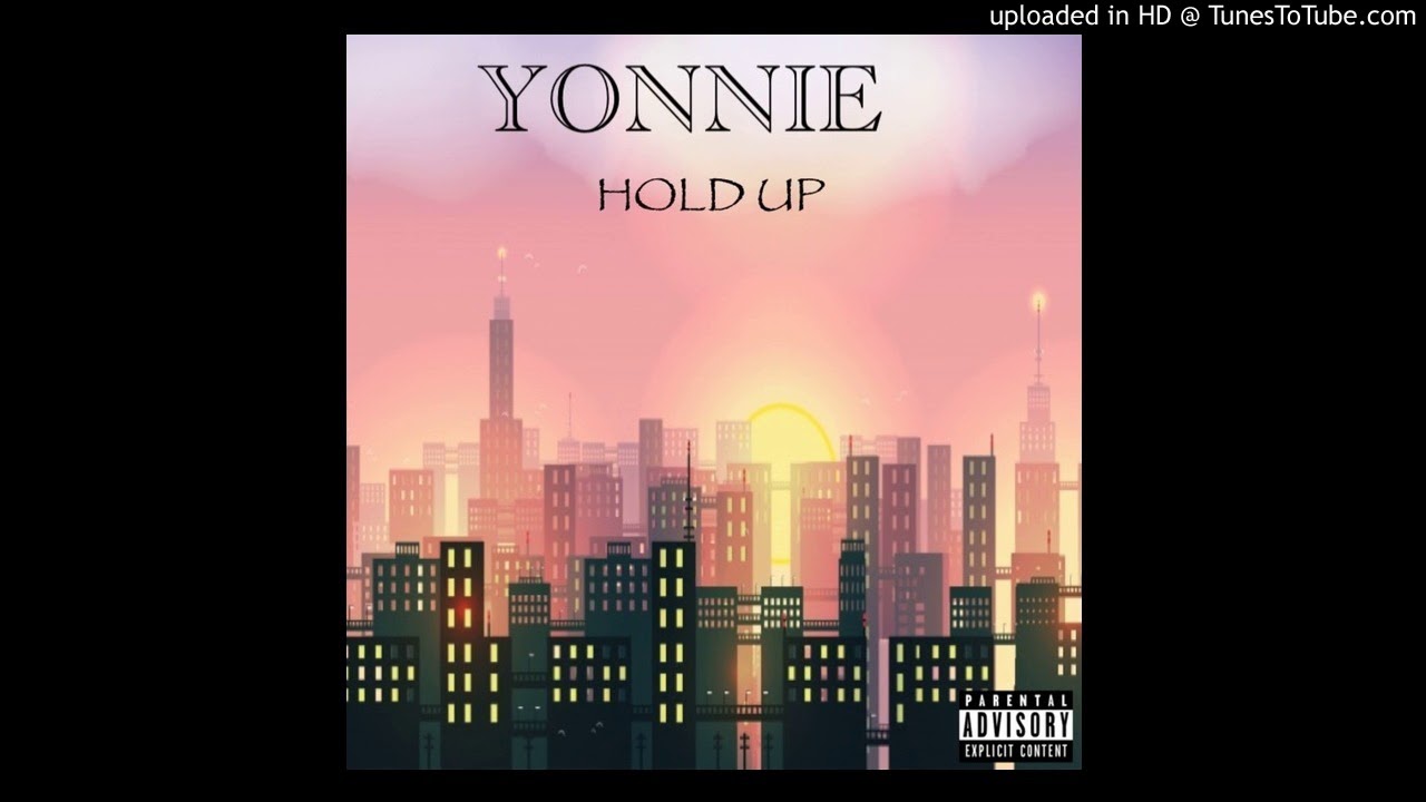 Hold Up - Yonnie