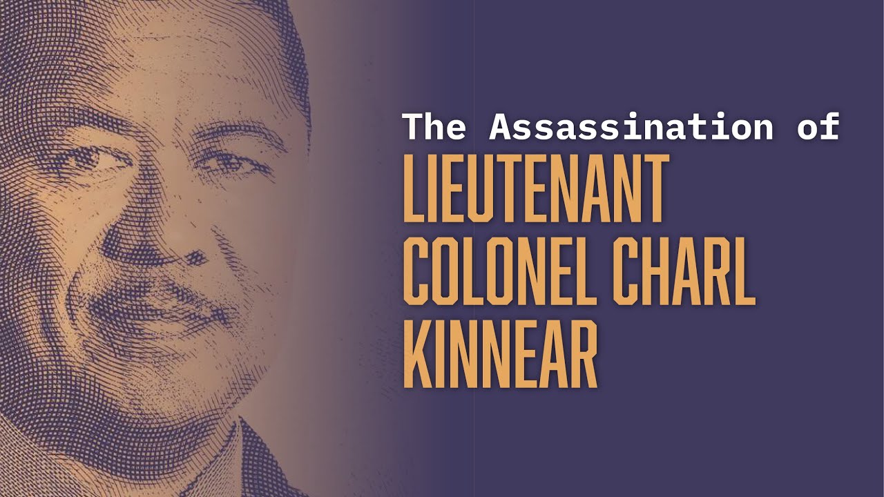 The assassination of Lieutenant Colonel Charl Kinnear