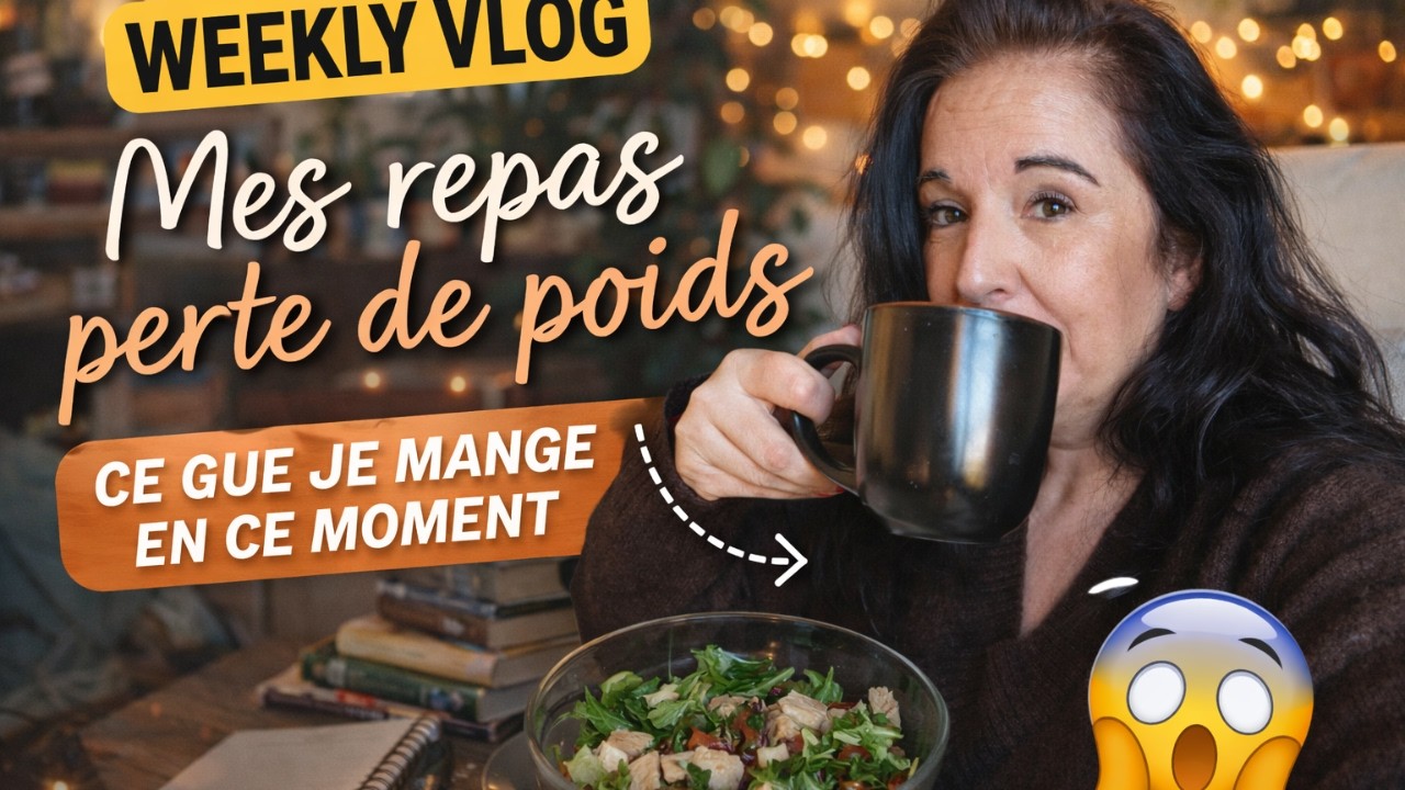 Weekly vlog 1 : Entre mes repas perte de poids, et mes moments de vie...