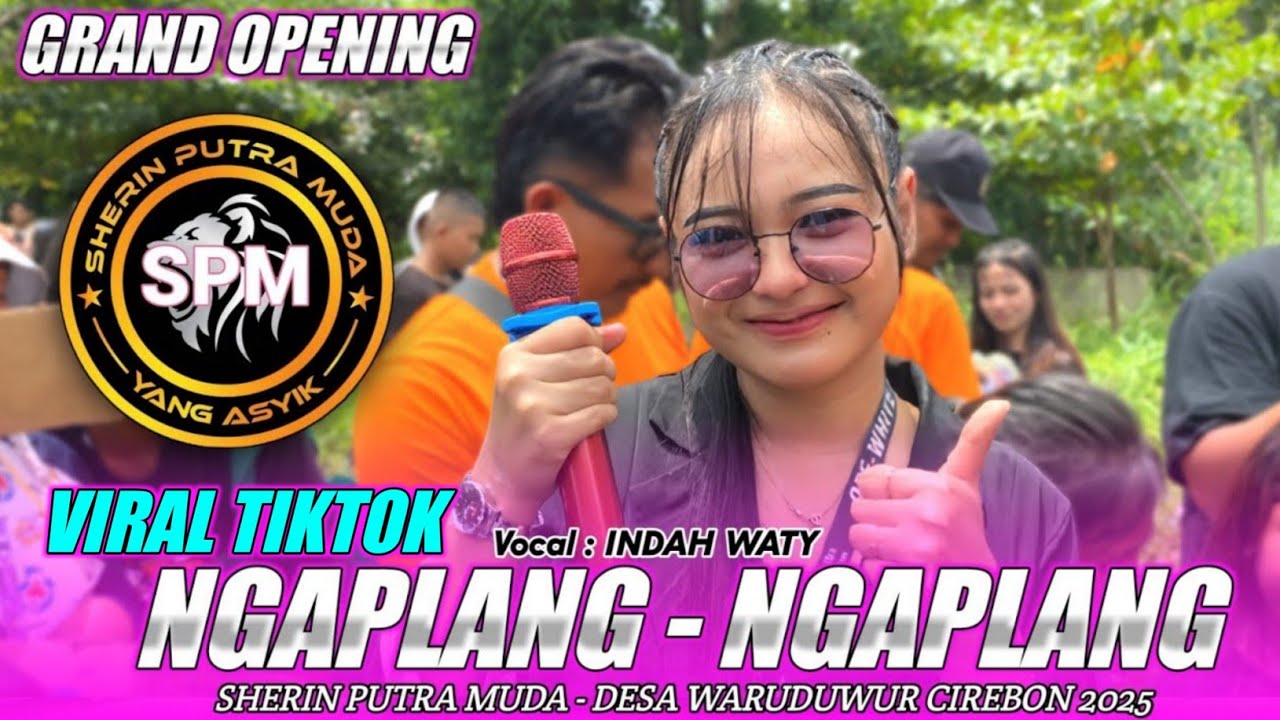 NGAPLANG NGAPLANG | VOC. Indah Waty - SHERIN PUTRA MUDA ONE‼️GRAND OPENING LIVE WARUDUWUR 2025
