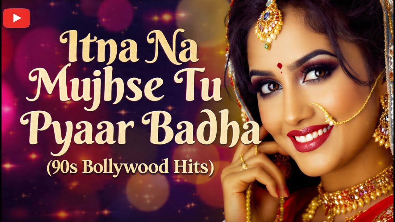 Itna Na Mujhse Tu Pyaar Badha | Old Is Gold | 90s Bollywood Romantic Song | Evergreen Hindi Old Song