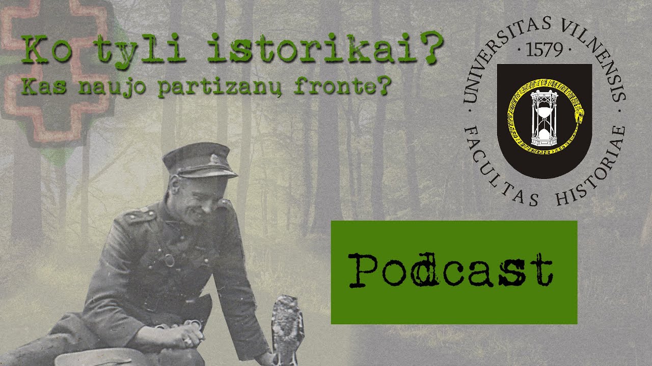 Ko tyli istorikai? S01E08 - Kas naujo partizanų fronte?