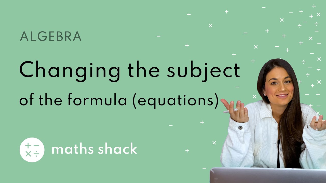 CHANGING THE SUBJECT OF THE FORMULA - Equations