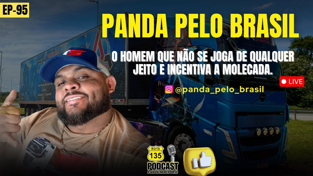 EP-95 [PANDA PELO BRASIL] CAMINHONEIRO, MOTORISTA DE  VOLVO FH 540 NO BAÚ SECO | PARTE 02