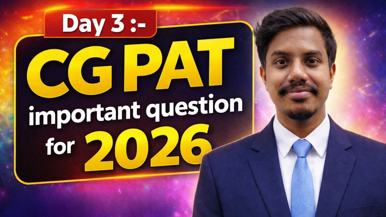 Day 3 :- cg pat important question for 2026