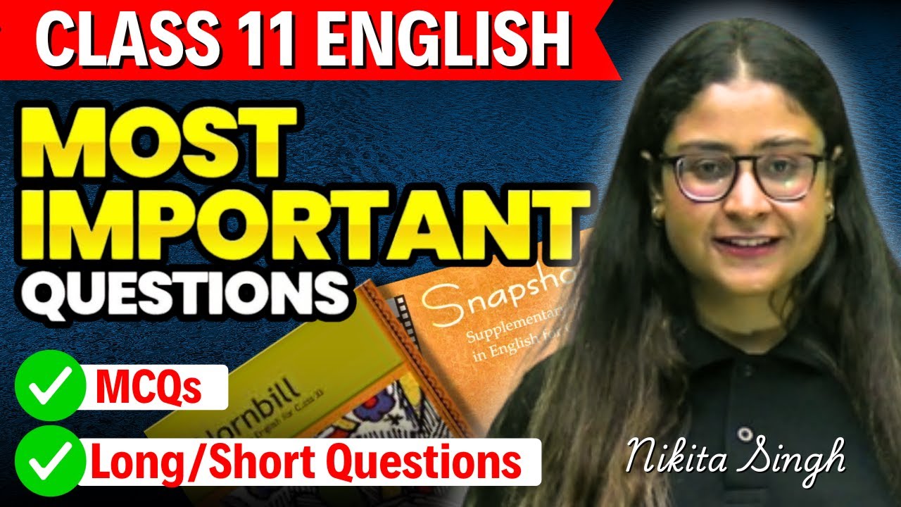 🔥Class 11 Complete English Most Important Question | Hornbill + Snapshots | CBSE 2026 | Nikita Singh