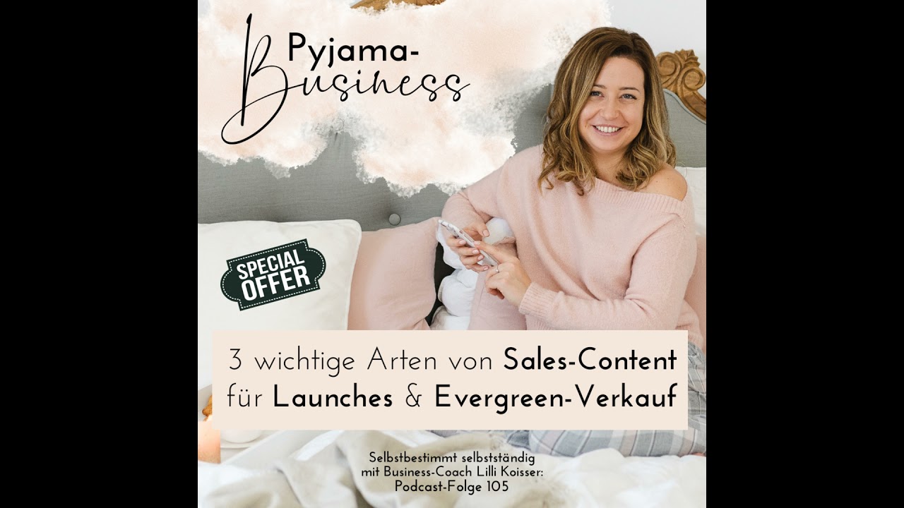 105: 3 wichtige Arten von Sales-Content für deinen (Pre-)Launch und Evergreen-Verkauf
